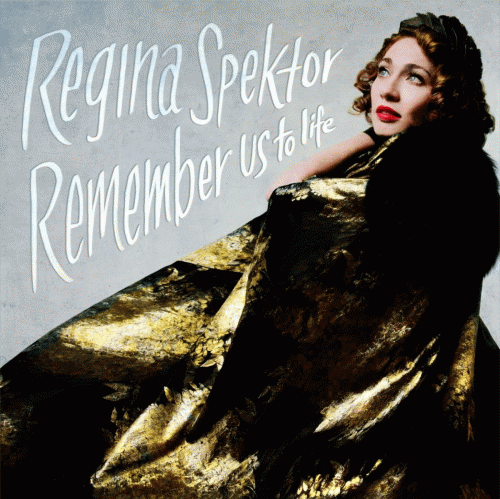 Regina Spektor : Remember Us to Life
